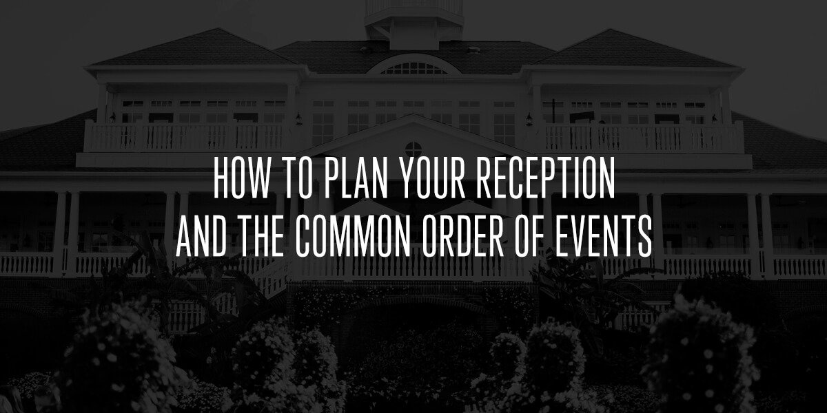 How to Plan Your Reception and the Common Order of Events