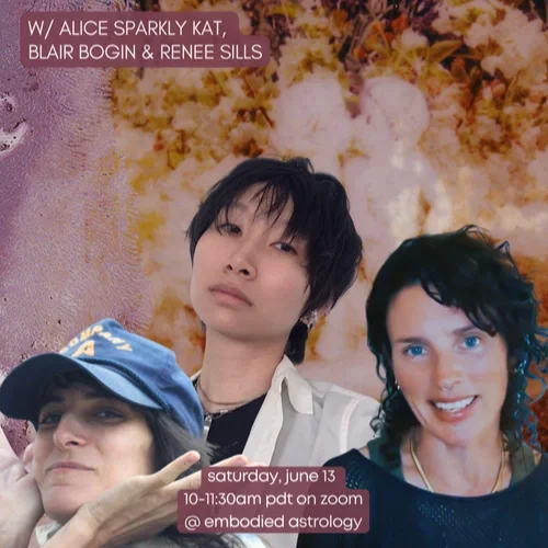 QUEERING ASTROLOGY: RENE SILLS, ALICE SPARKLEY KAT &amp; BLAIR BOGIN 