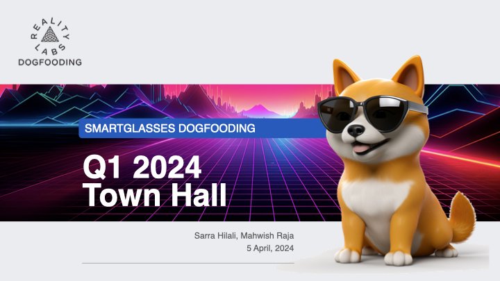 Smart Glasses Dogfooding Town Hall Slides - Q1 2024.001.jpeg