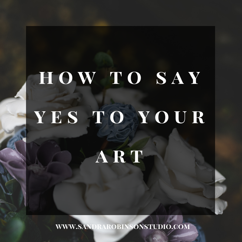 How to say Yes to your Art