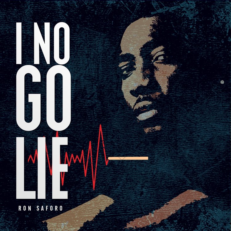 I No Go Lie - Ron Saforo