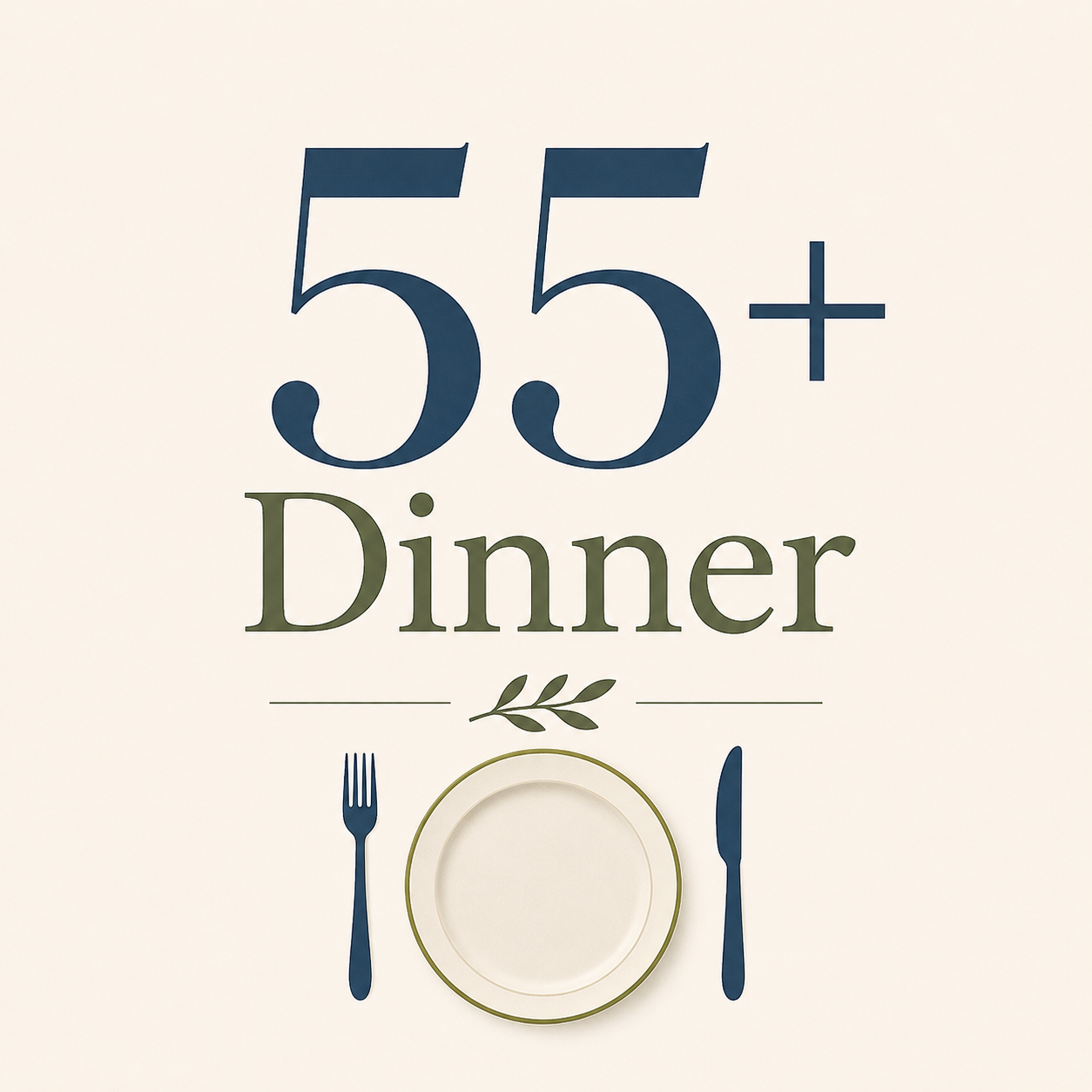 55+ Dinner
