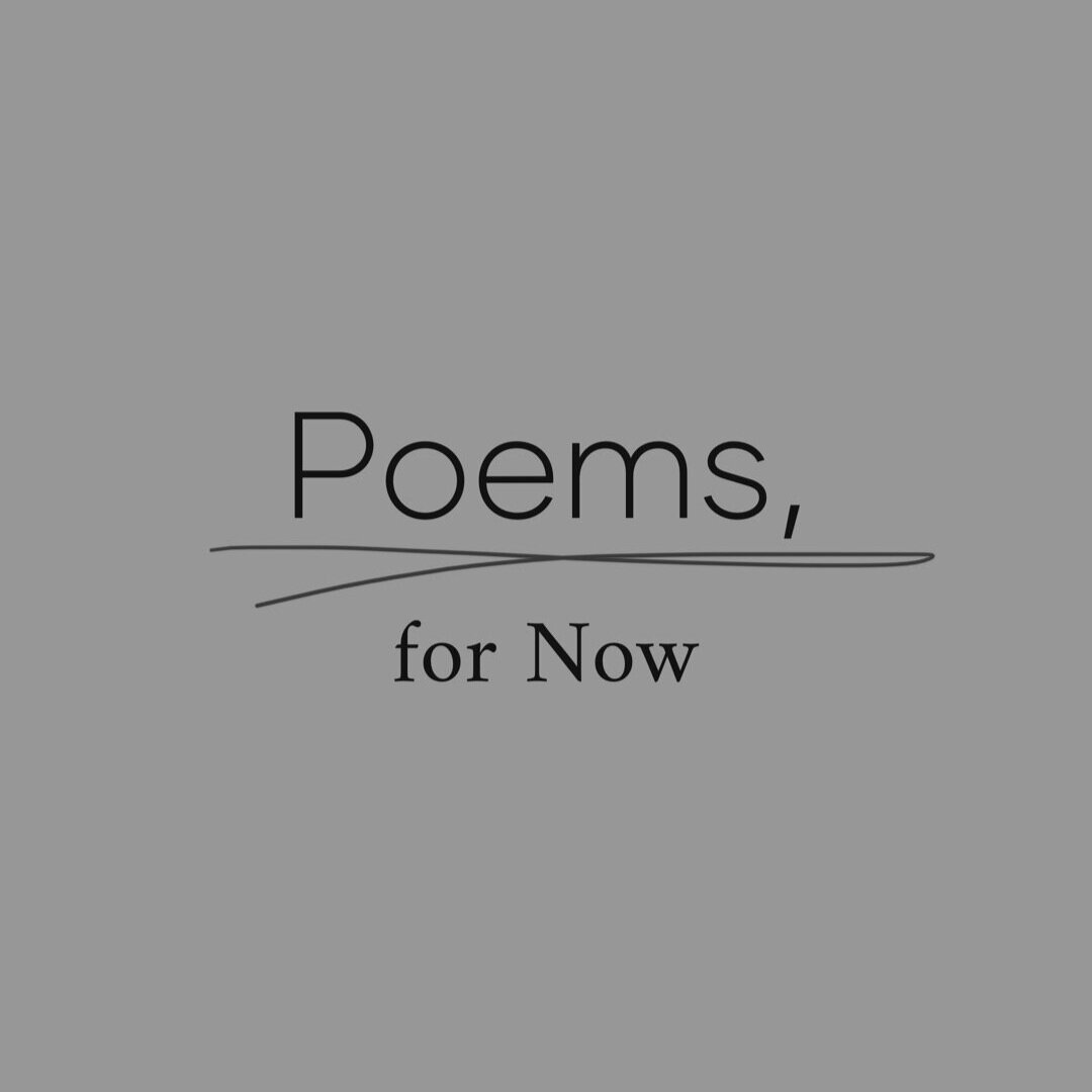 Poems, For Now — River Heron Review