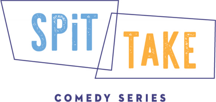 The Spit Take Comedy Series