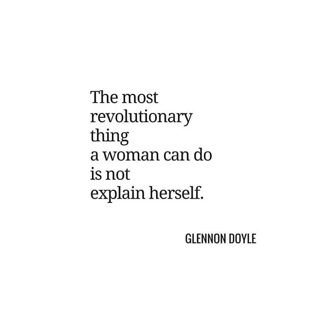 &ldquo;Just do the next right thing -- one thing at a time. 
Don&rsquo;t ask for permission before. Don&rsquo;t explain yourself after.
Do the thing. Let It stand.&rdquo;
Glennon