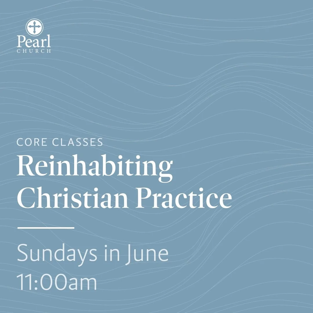 Reinhabiting Christian Practice Class