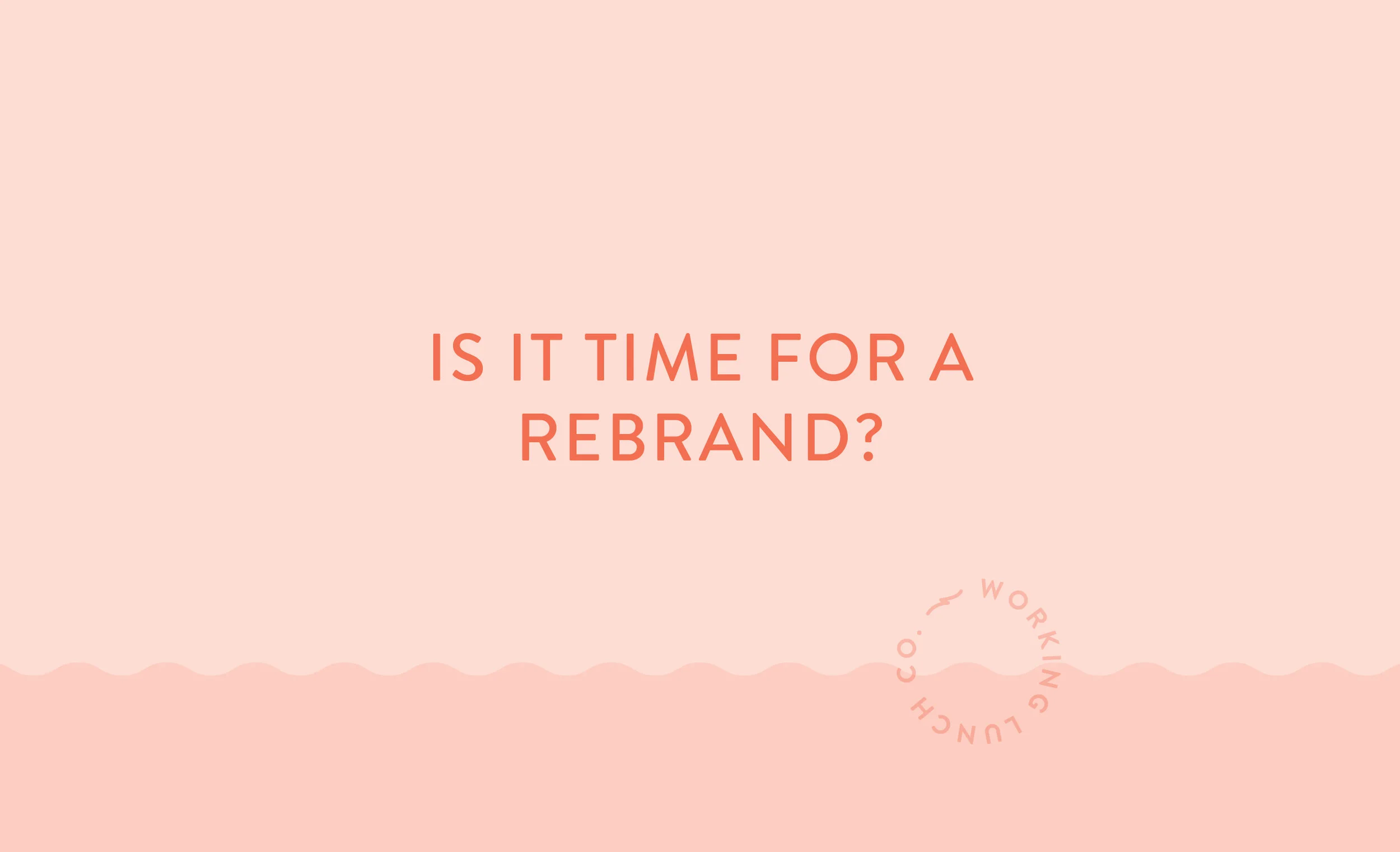 Is it Time for a Rebrand?