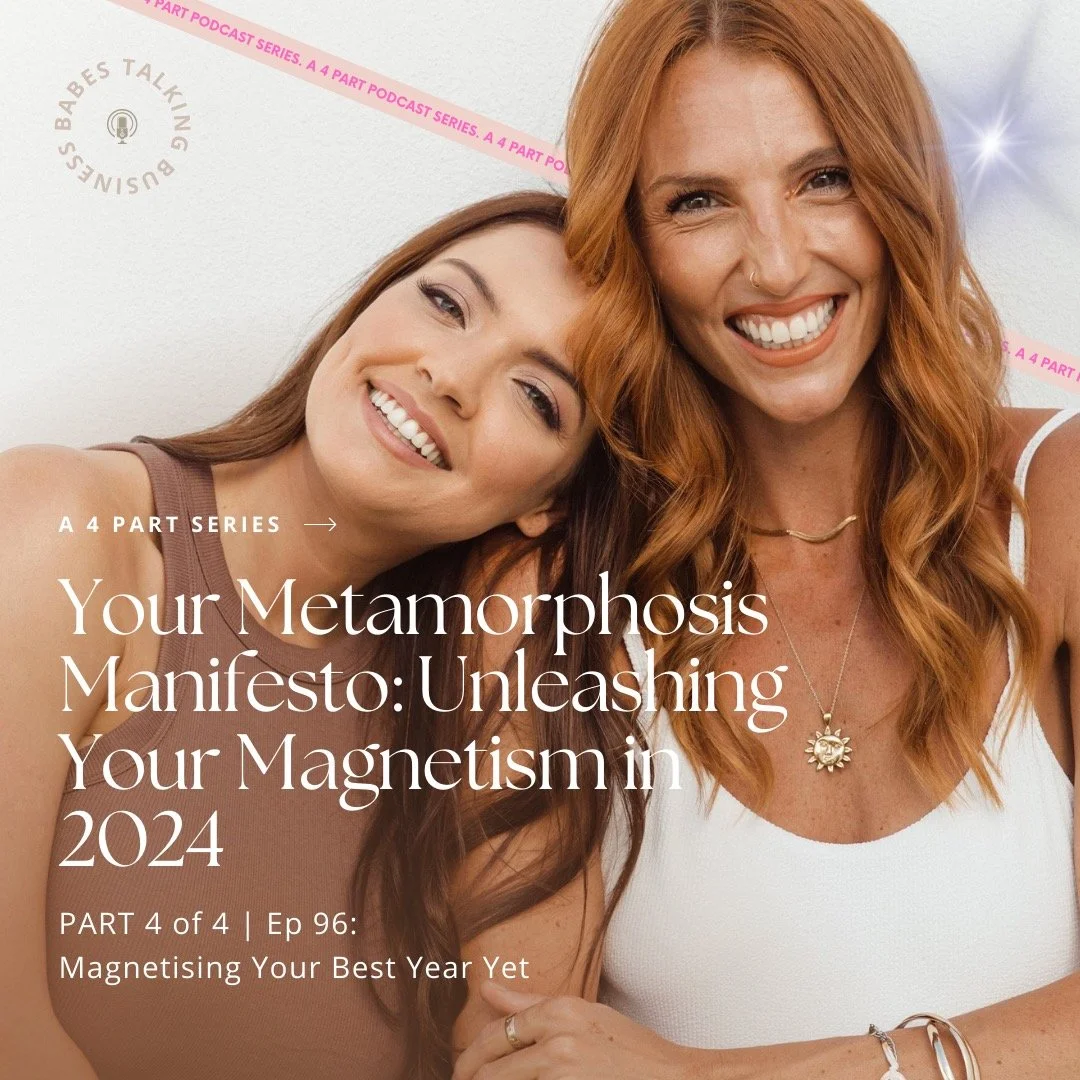 96: Magnetising your best year yet (Part 4 of 4 part series - Your Metamorphosis Manifesto: Unleashing Your Magnetism in 2024) 