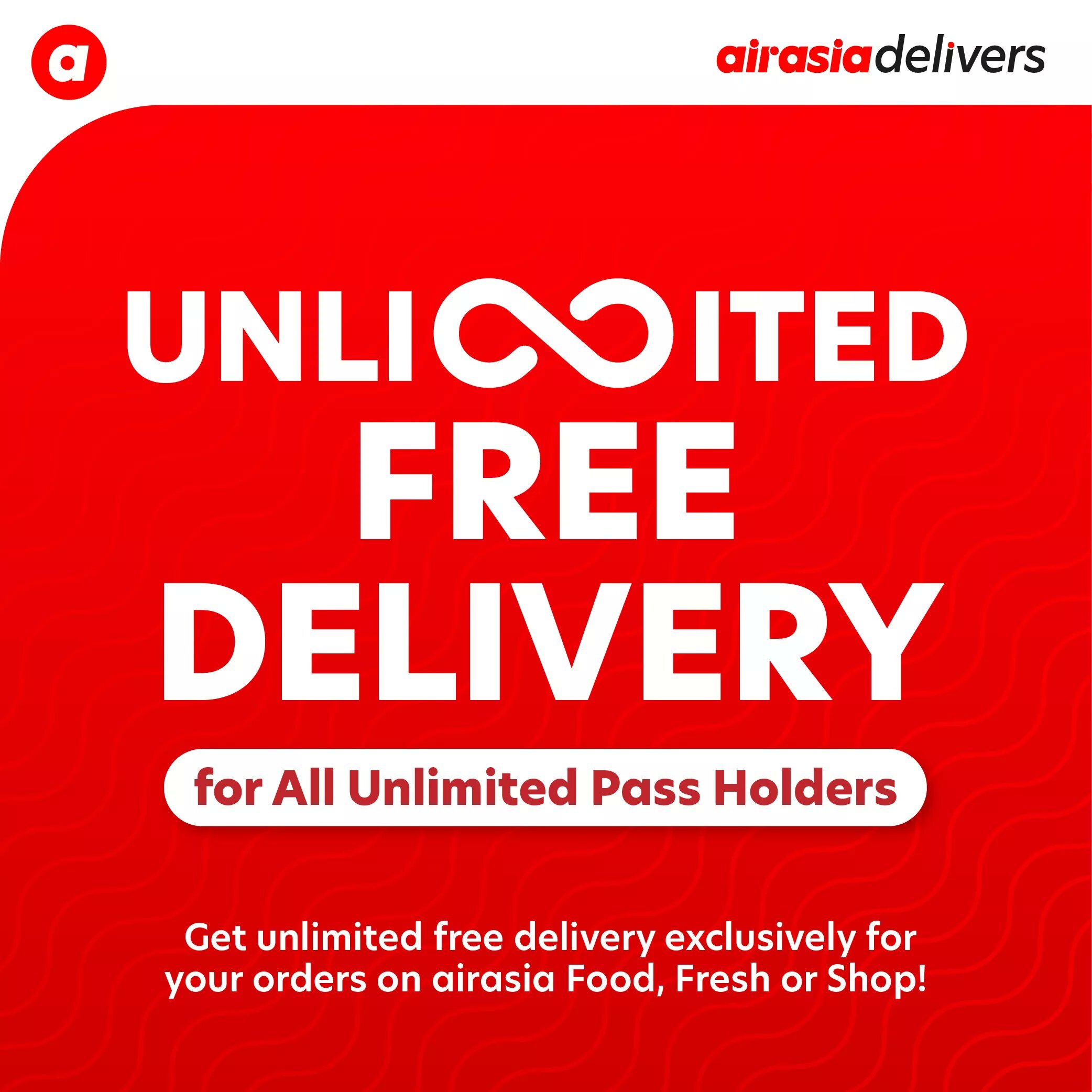 Unlimited Free Delivery for all AirAsia Unlimited Pass holders 