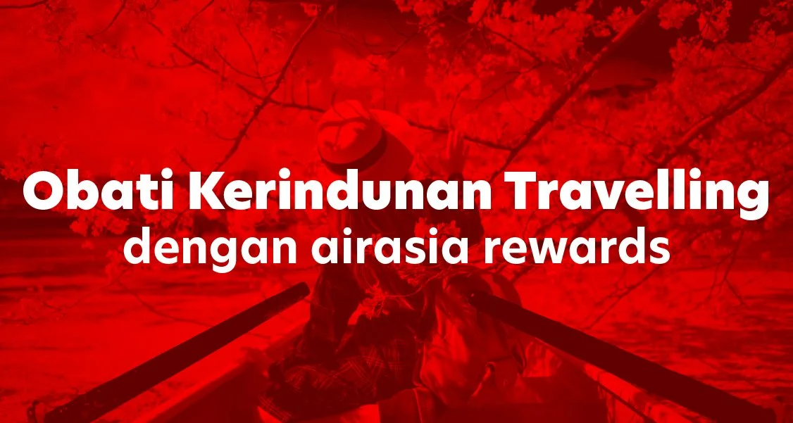 Obati Kerindunan Travelling dengan airasia rewards