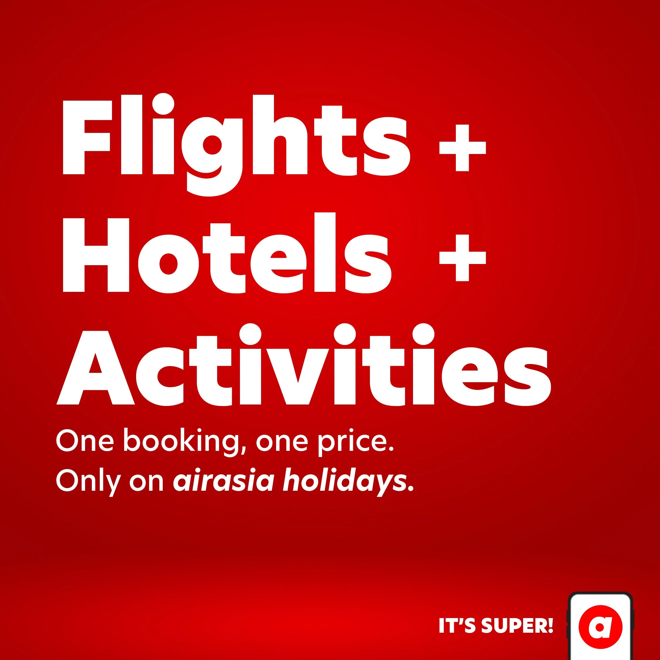 New airasia holidays by airasia Super App, allowing users to save more and customise holiday plans with flights, hotels and activities 