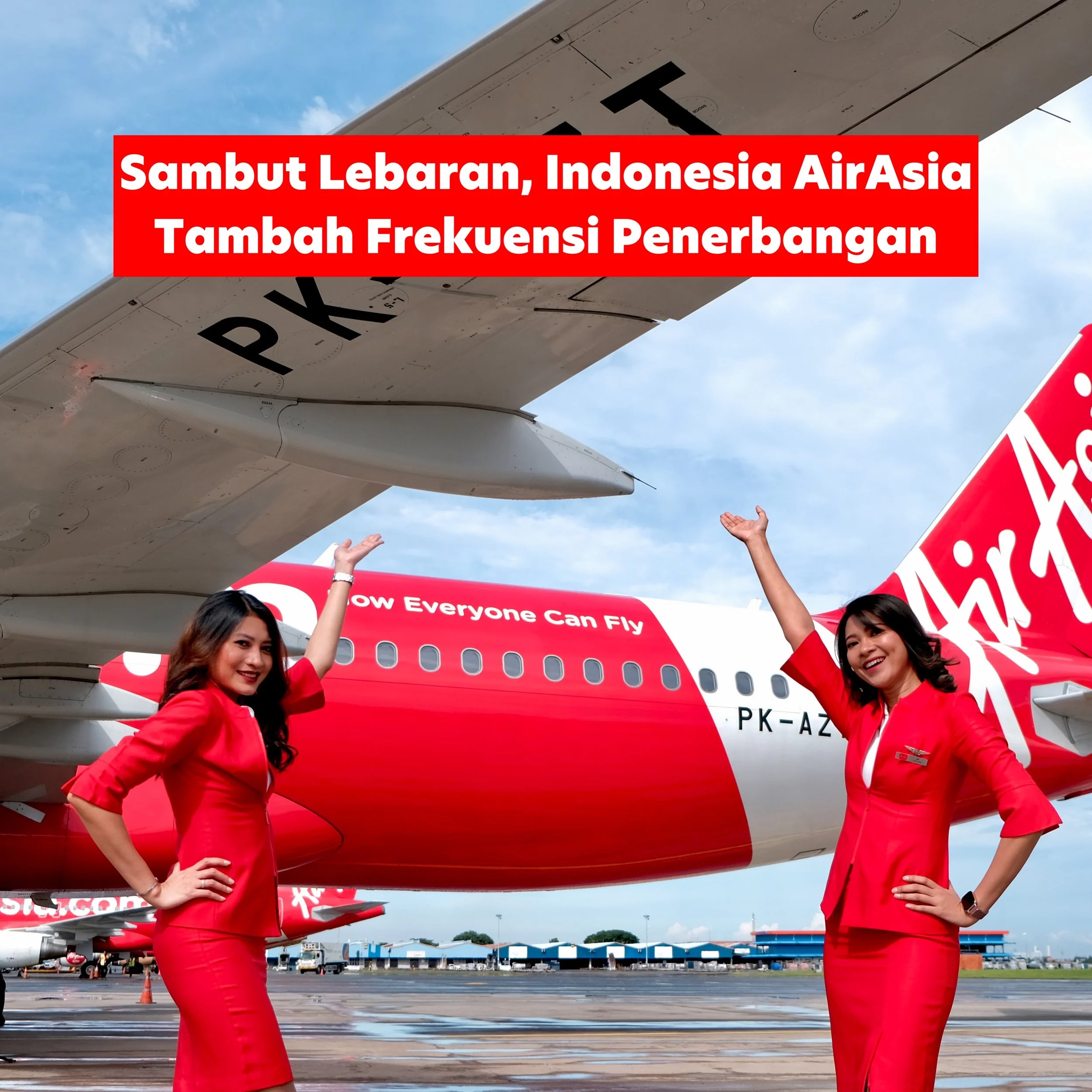 Indonesia AirAsia Tambah Frekuensi Penerbangan, Sediakan Lebih dari 200 Ribu Kursi untuk Periode Mudik Lebaran 