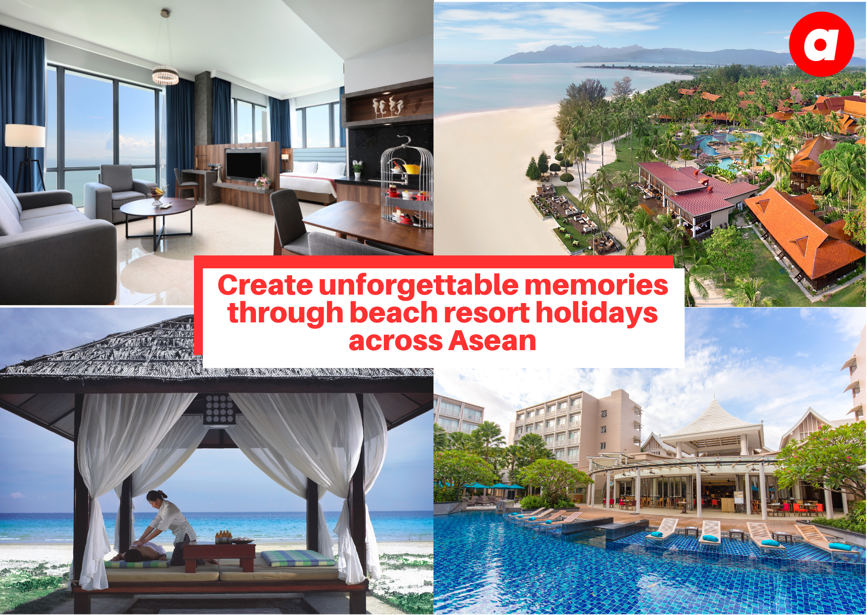 Create unforgettable memories through beach resort holidays across Asean