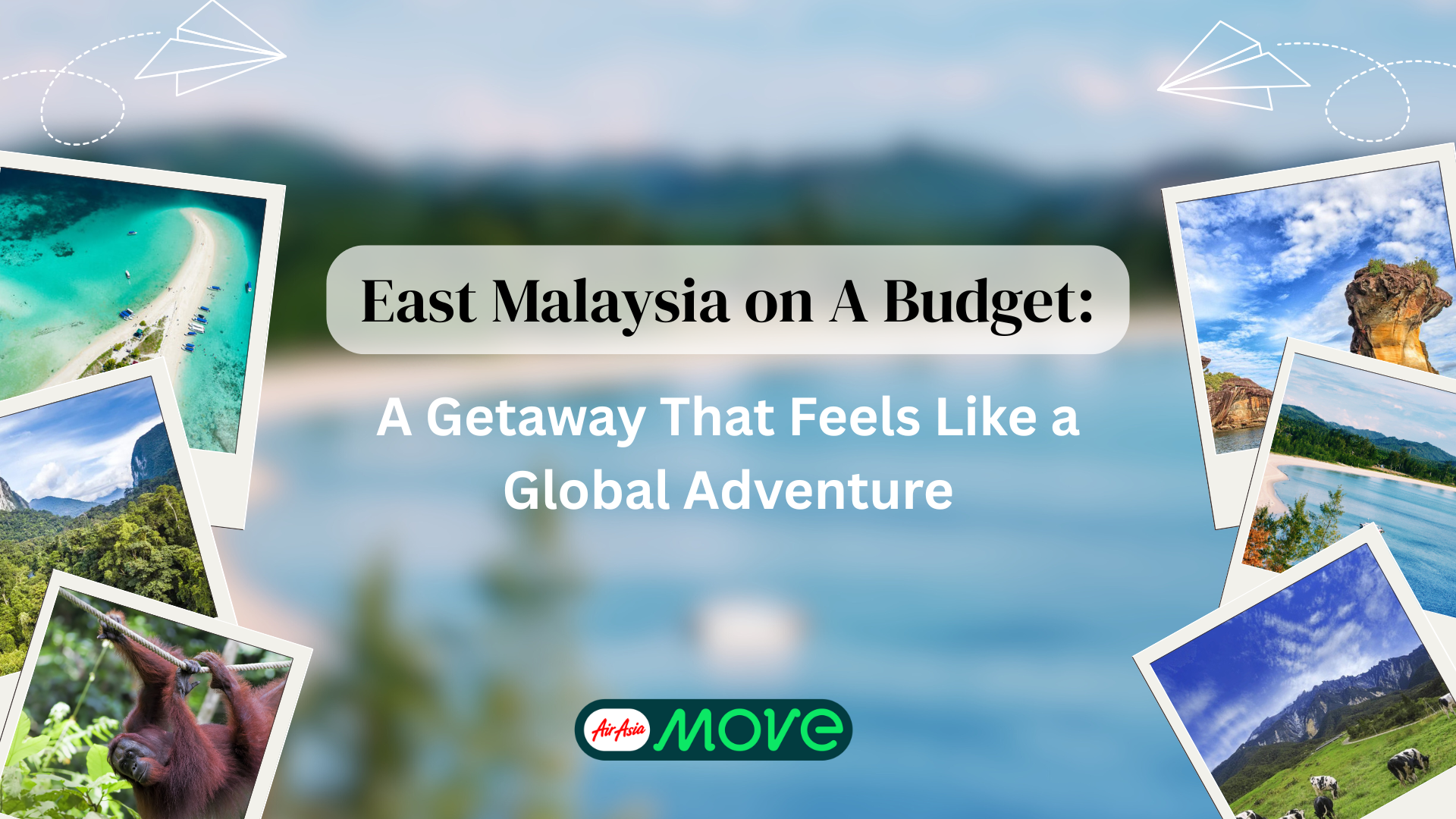 East Malaysia on A Budget: A Getaway That Feels Like a Global Adventure