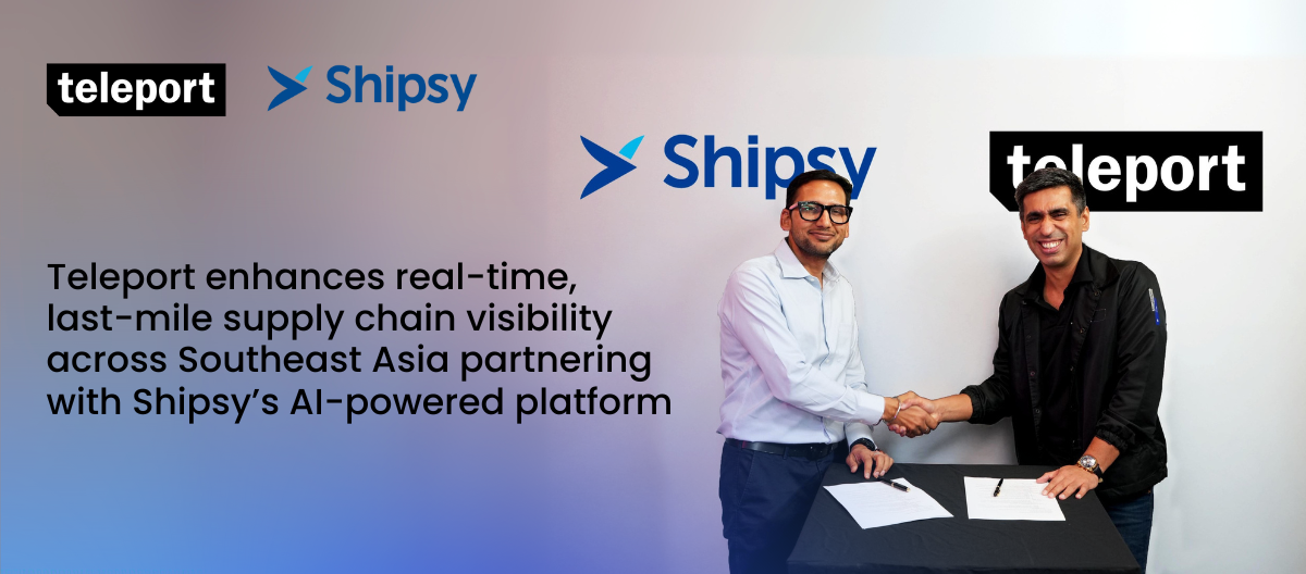 Teleport enhances real-time, last-mile supply chain visibility across Southeast Asia partnering with Shipsy’s AI-powered platform