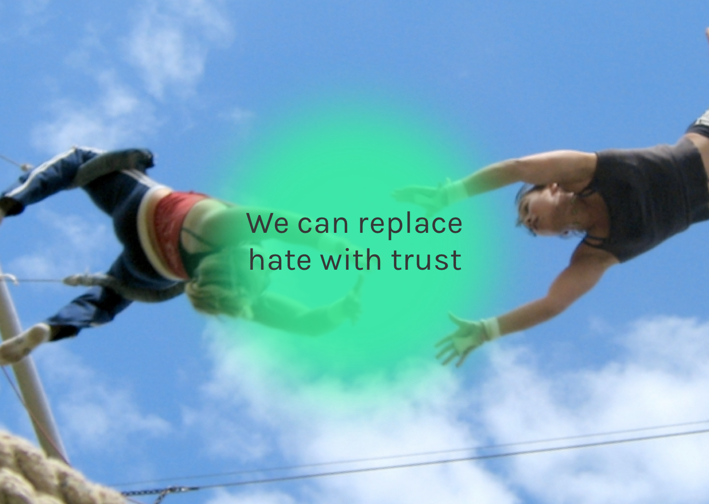 We can replace hate with trust