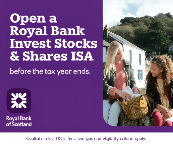 A promotional graphic from Royal Bank of Scotland urging people to open a Royal Bank Invest Stocks & Shares ISA before the tax year ends. The image features a woman and a girl sitting outdoors in front of a house with hills in the background.