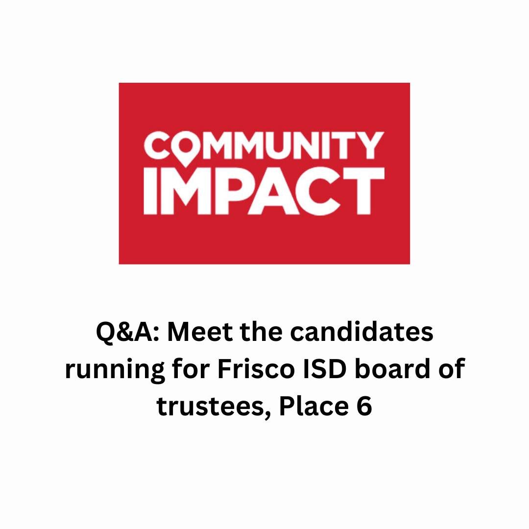 Q&amp;A: Meet the candidates running for Frisco ISD board of trustees, Place 6

Candidates for Frisco ISD board of trustees Place 6 answered questions ahead of the upcoming May 4 election.

Q&amp;A article by: @communityimpactnews 
Click the link in 