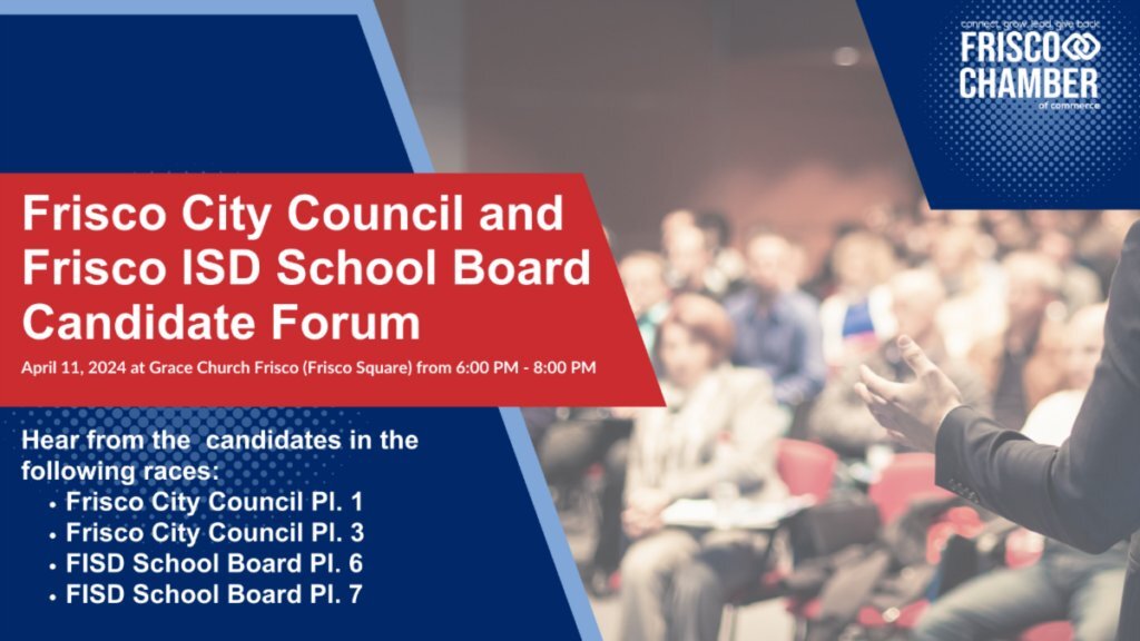 &quot;Frisco City Council and Frisco ISD School Board Candidate Forum on April 11 from 6-8pm. Hear from the candidates in the following races:  Frisco City Council Place 1, Frisco City Council Place 3, FISD School Board Place 6 and FISD School Board 