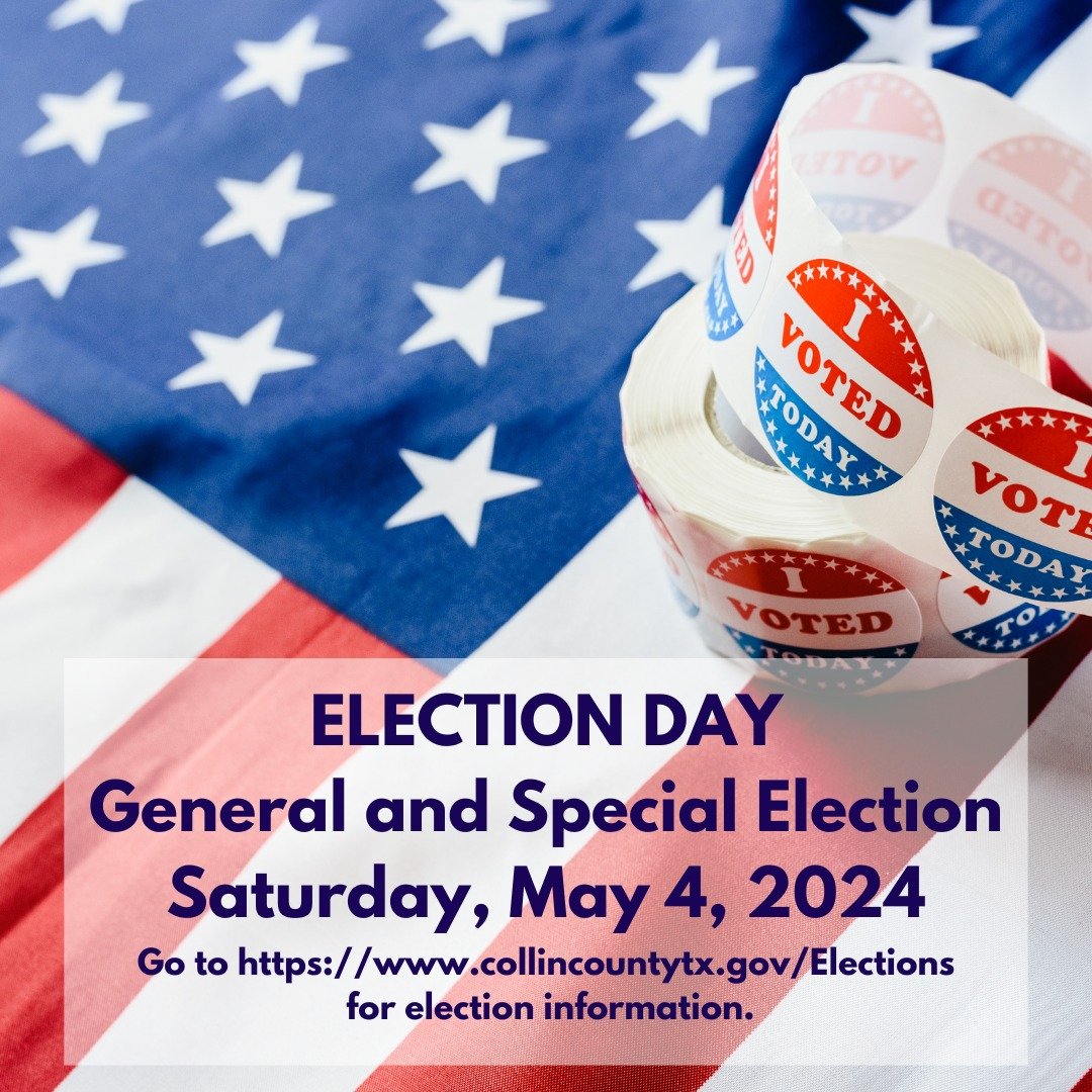 &quot;Tomorrow is General and Special Election Day. Get out and VOTE! If you need information about elections in Collin County, including polling locations and sample ballots, go to the Collin County Elections website.&quot; -- Wylie Area Chamber of 