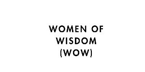 Women of Wisdom (WOW)