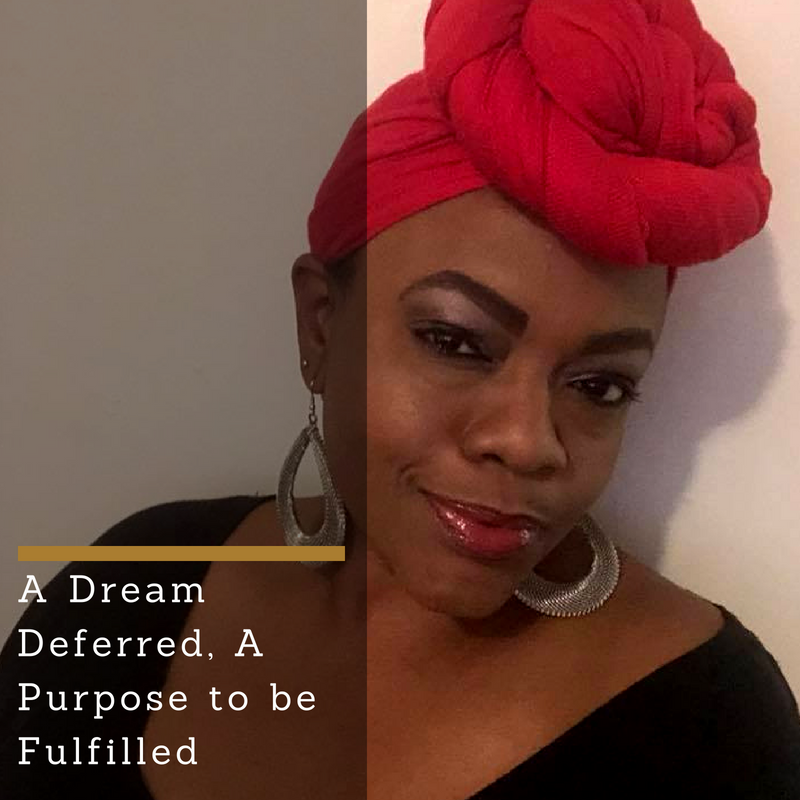 A Dream Deferred, A Purpose to be Fulfilled
