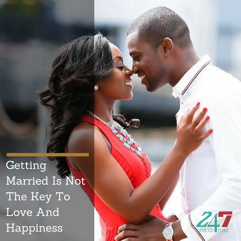 Getting Married Is Not The Key To Love And Happiness