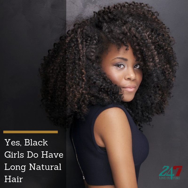 Yes, Black Girls Do Have Long Natural Hair — 247 Live Culture Magazine