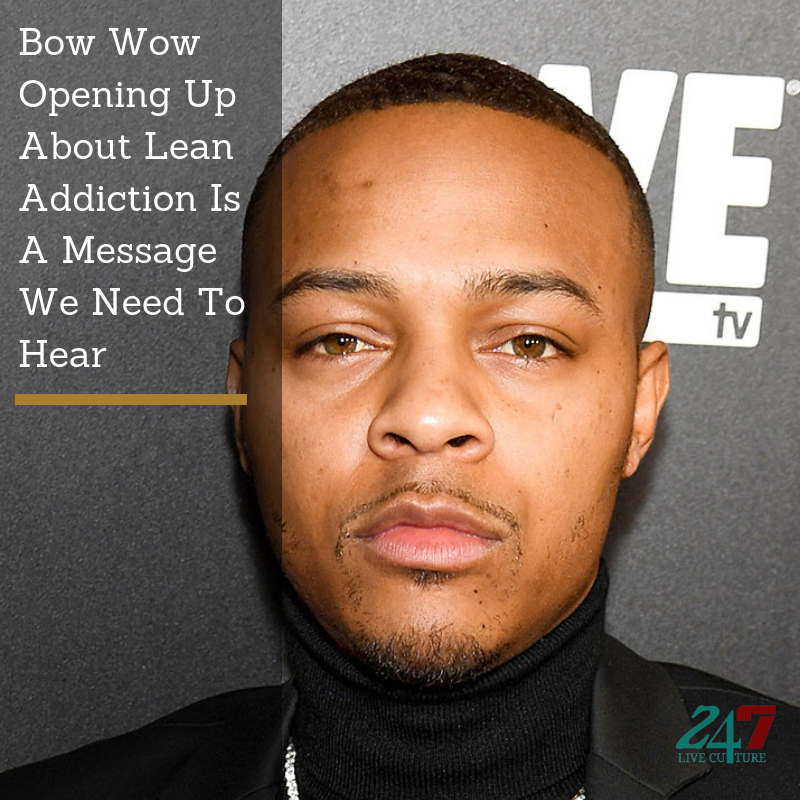 Bow Wow Opening Up About Lean Addiction Is A Message We Need To Hear