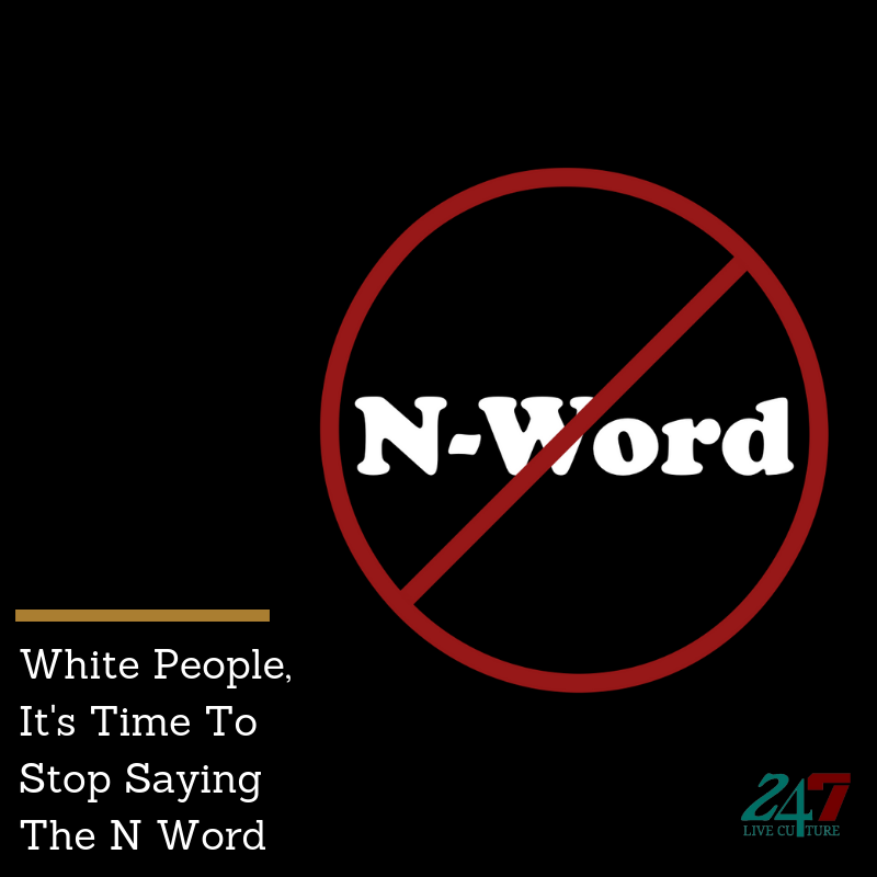 White People, It's Time To Stop Saying The N Word
