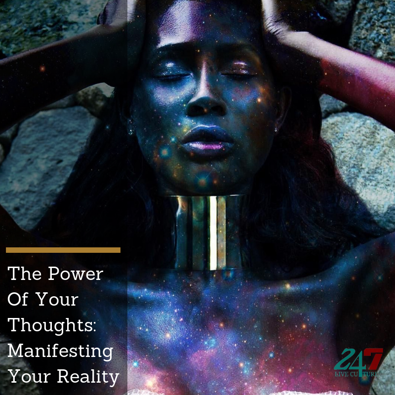 The Power Of Your Thoughts: How To Manifest Your Own Reality