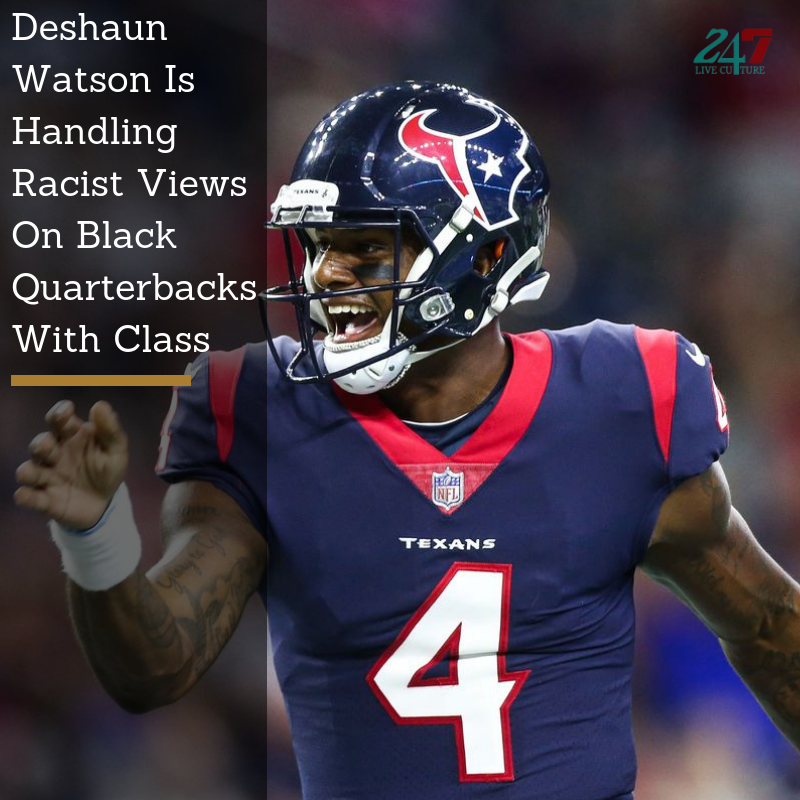 Deshaun Watson Is Handling Racist Views On Black Quarterbacks With Class