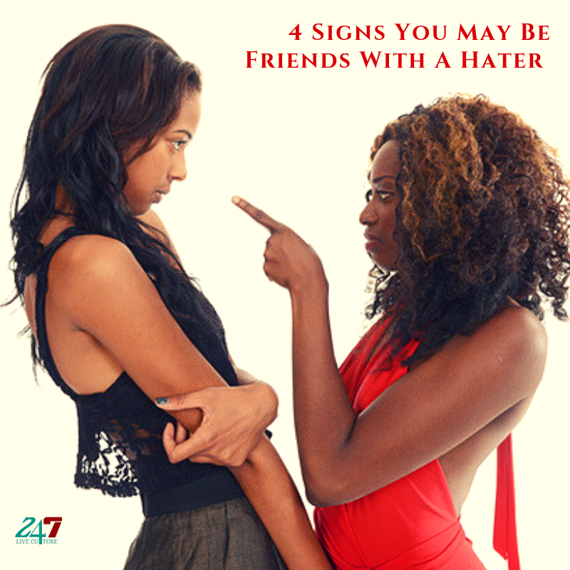 4 Signs That You May Be Friends With A Hater 