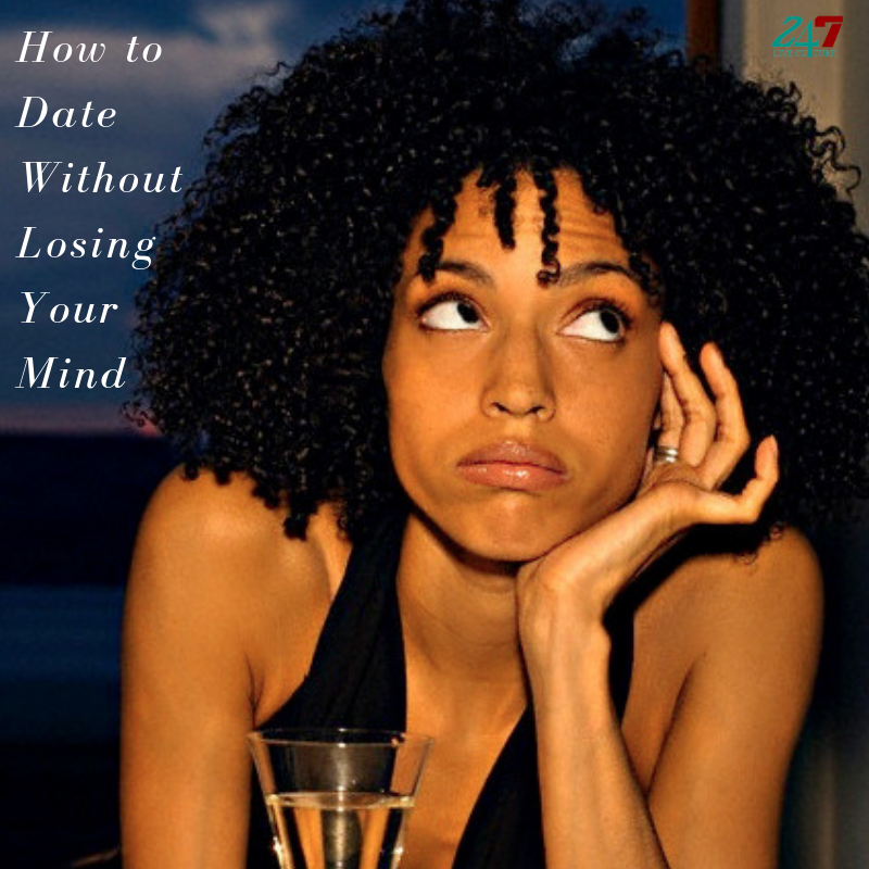 How to Date Without Losing Your Mind