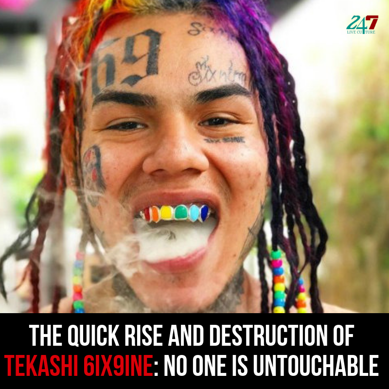 The Quick Rise And Destruction Of Tekashi 6ix9ine: No One Is Untouchable