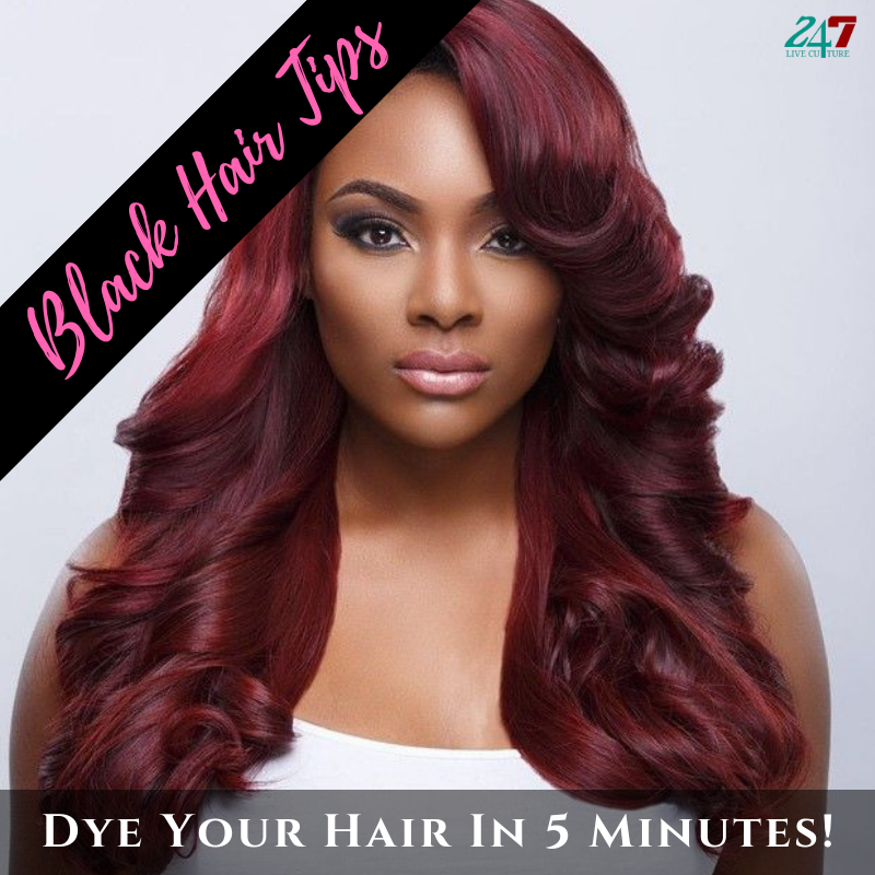 Black Hair Tips: Dye Your Hair In 5 Minutes!