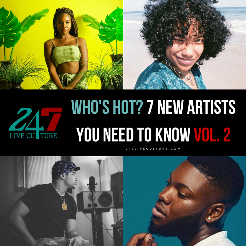 Who's Hot? 7 New Artists You Need To Know Vol. 2