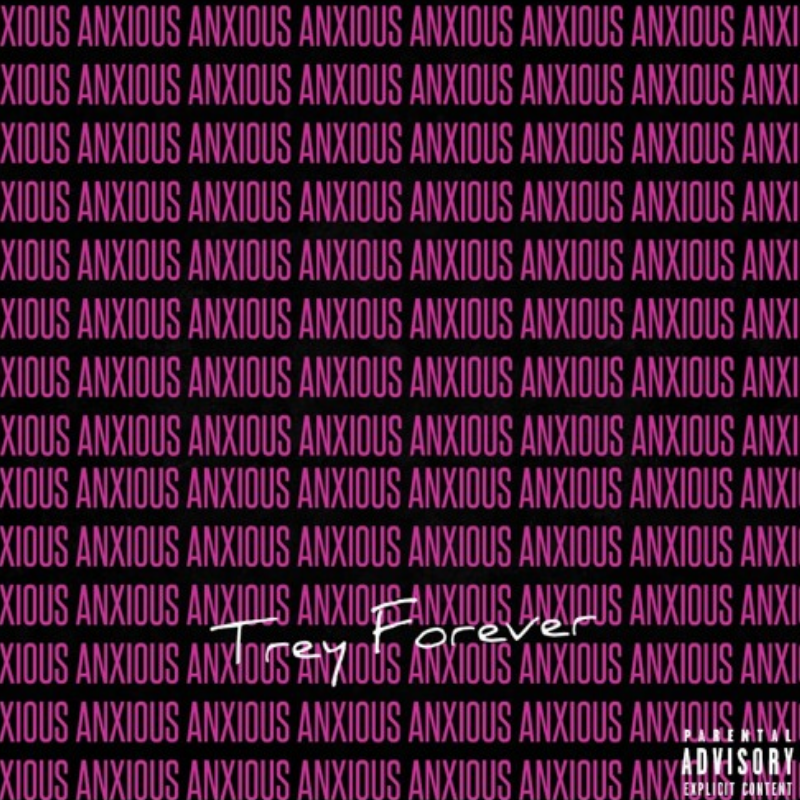 Trey Forever Drops New Single "Anxious"