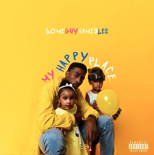 Some Guy Named Lee Drops New Project "My Happy Place"
