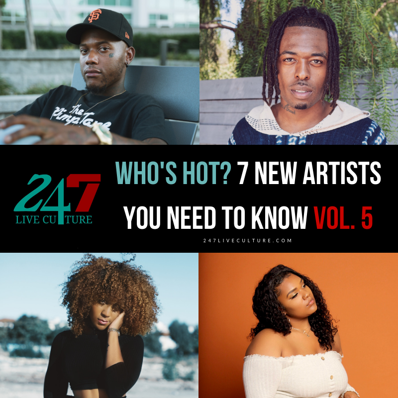 Who's Hot? 7 New Artists You Need To Know Vol. 5