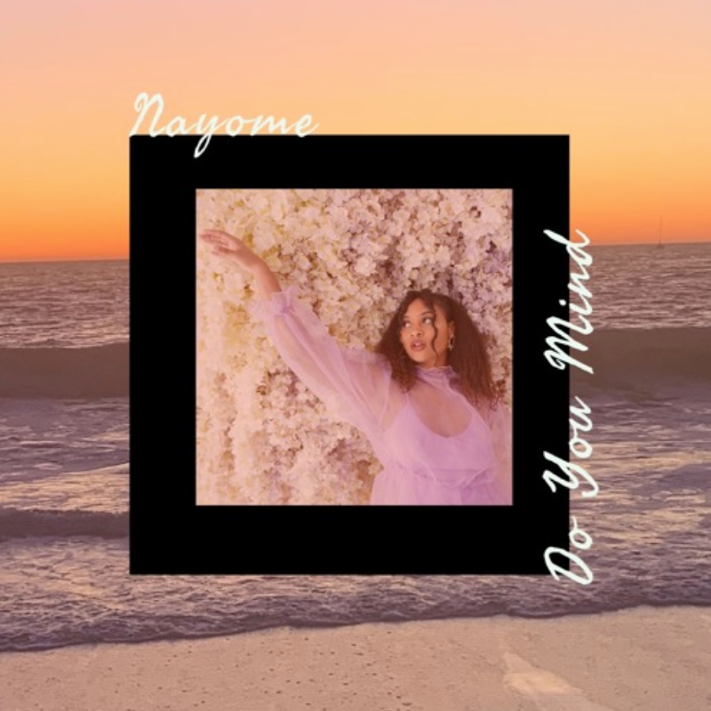 Nayome Talks Her New Single "Do You Mind"