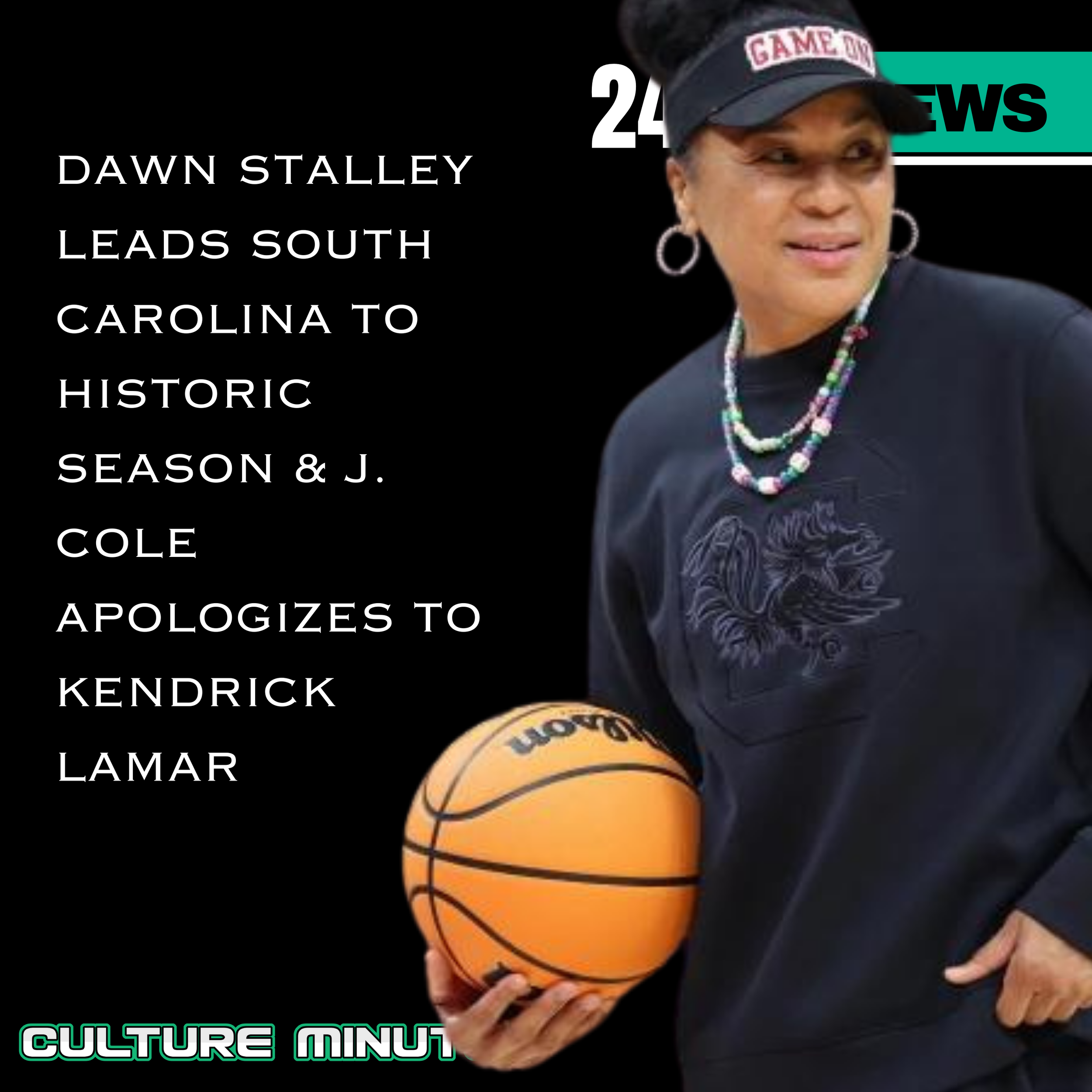 Dawn Stalley Leads South Carolina to Historic Season &amp; J. Cole Apologizes to Kendrick Lamar