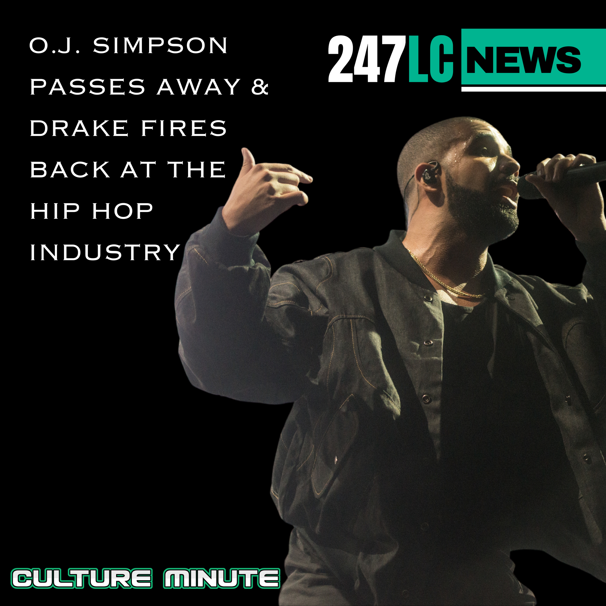 O.J. Simpson Passes Away &amp; Drake Fires Back at the Hip Hop Industry