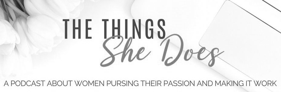 Things She Does Podcast