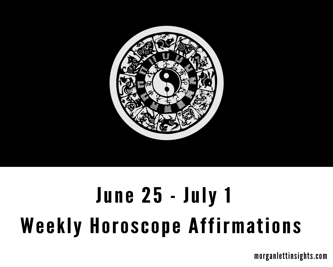 Horoscope Affirmations June 25 - July 1 