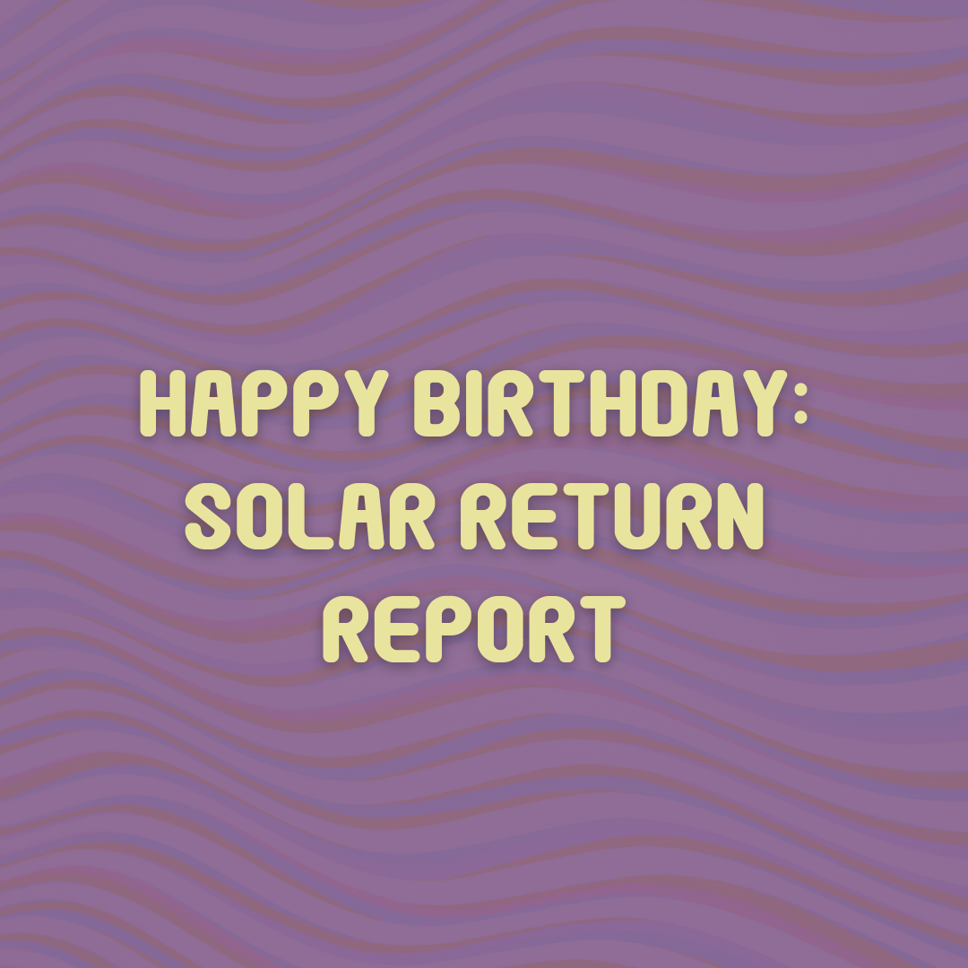 Happy Birthday: Solar Return Horoscope Report