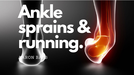 Ankle Sprains &amp; Running