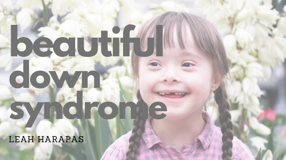 Beautiful Down Syndrome (DS)