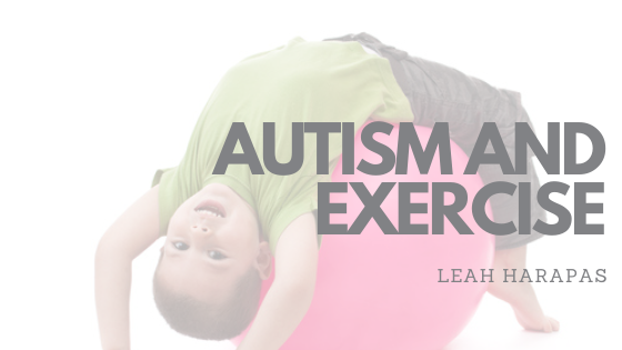 AUTISM: REACHING YOUR FULL POTENTIAL WITH EXERCISE