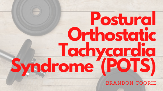 All About Postural Orthostatic Tachycardia Syndrome (POTS)